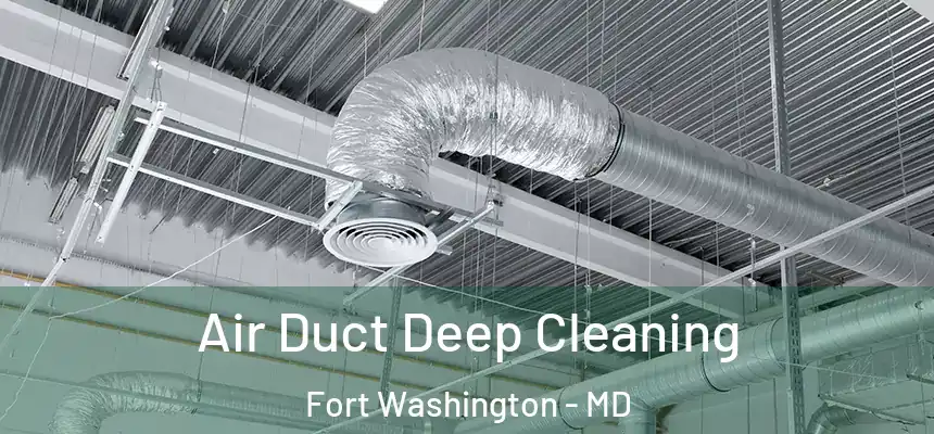 Air Duct Deep Cleaning Fort Washington - MD