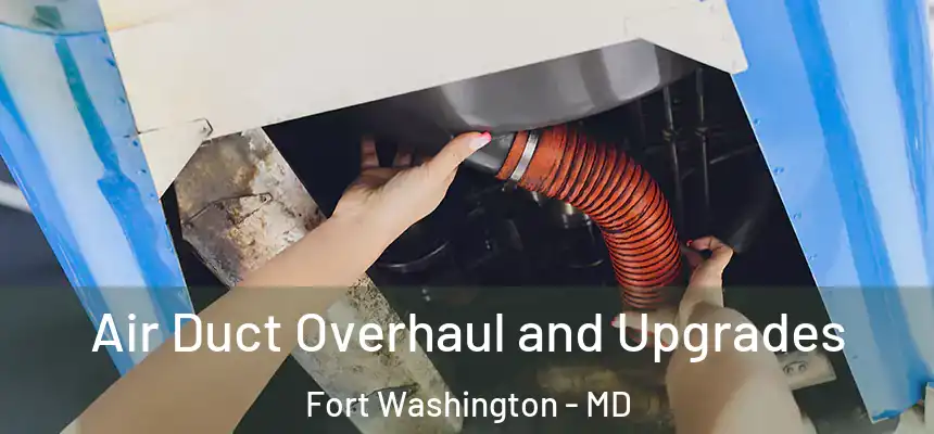  Air Duct Overhaul and Upgrades Fort Washington - MD