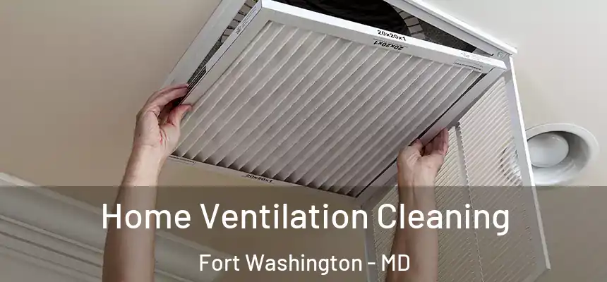 Home Ventilation Cleaning Fort Washington - MD