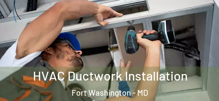  HVAC Ductwork Installation Fort Washington - MD