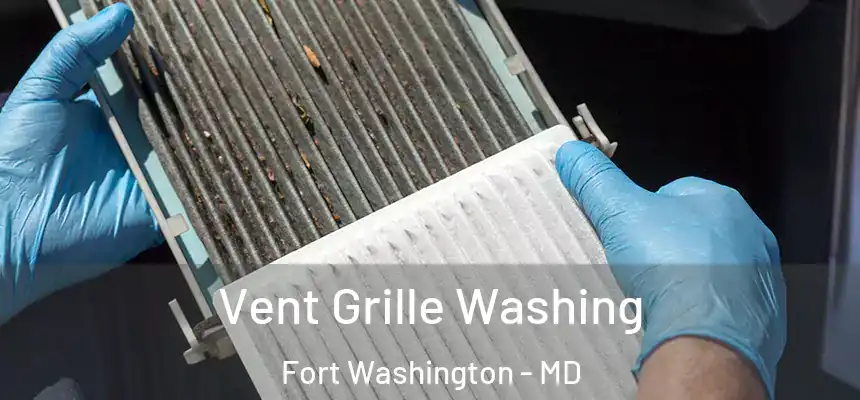  Vent Grille Washing Fort Washington - MD